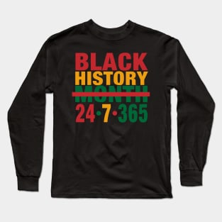 Black History Month 24/7/365 Long Sleeve T-Shirt